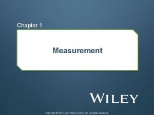 Chapter 1 Measurement Copyright 2014 John Wiley Sons