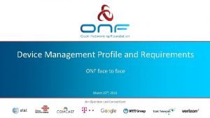 Device Management Profile and Requirements ONF face to