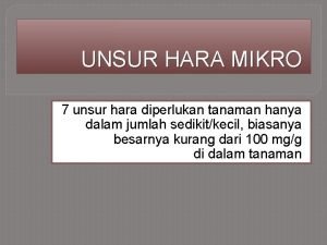 UNSUR HARA MIKRO 7 unsur hara diperlukan tanaman