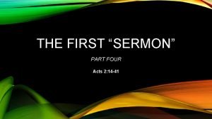 THE FIRST SERMON PART FOUR Acts 2 14