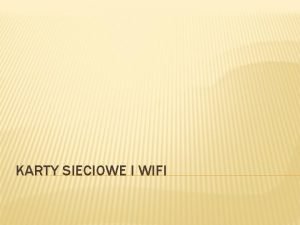 KARTY SIECIOWE I WIFI KARTA SIECIOWA Karta sieciowa