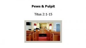 Pews Pulpit Titus 2 1 15 1 But