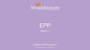 Anglistics Study Programme EPP Week 2 1 Anglistics