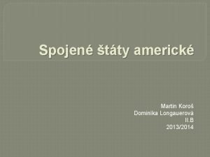 Spojen tty americk Martin Koro Dominika Longauerov II