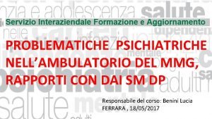 PROBLEMATICHE PSICHIATRICHE NELLAMBULATORIO DEL MMG RAPPORTI CON DAI