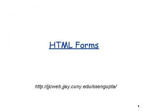 HTML Forms http jjcweb jjay cuny edussengupta 1