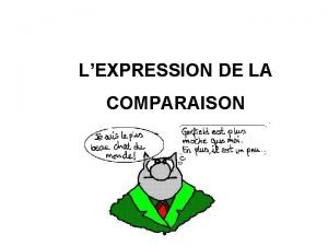 LEXPRESSION DE LA COMPARAISON SUPRIORIT INFRIORIT GALIT ADJECTIFS