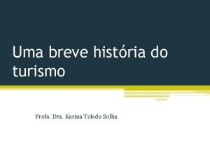 Uma breve histria do turismo 07032021 Profa Dra