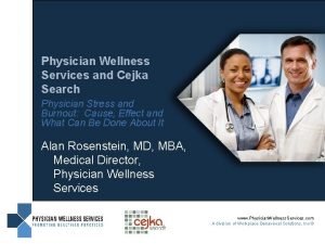 Physician Wellness Services and Cejka Search Physician Stress