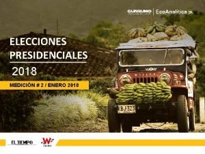 Parque nacional del Chicamocha ELECCIONES PRESIDENCIALES 2018 MEDICIN