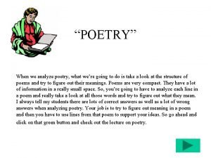 POETRY When we analyze poetry what were going