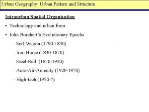 Urban Geography Urban Pattern and Structure Intraurban Spatial