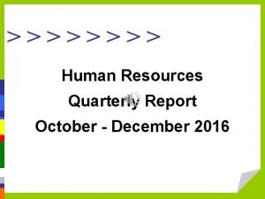 Human Resources Quarterly Report October December 2016 R