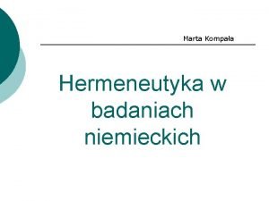 Marta Kompaa Hermeneutyka w badaniach niemieckich Badania Wilhelma