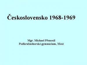 eskoslovensko 1968 1969 Mgr Michael Penosil Podkrunohorsk gymnzium