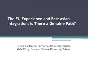 The EU Experience and East Asian Integration Is