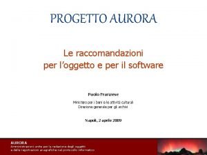 PROGETTO AURORA Le raccomandazioni per loggetto e per