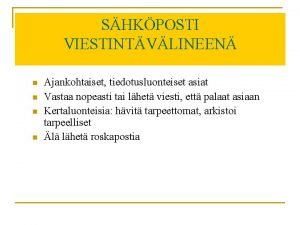 SHKPOSTI VIESTINTVLINEEN n n Ajankohtaiset tiedotusluonteiset asiat Vastaa