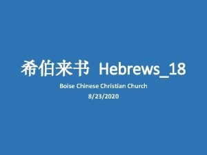 Hebrews18 Boise Chinese Christian Church 8232020 Hebrews 7