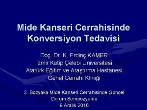 Mide Kanseri Cerrahisinde Konversiyon Tedavisi Do Dr K