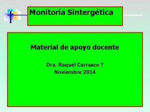 Monitora Sintergtica Material de apoyo docente Dra Raquel