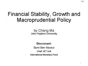 110 Financial Stability Growth and Macroprudential Policy by