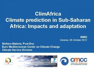 Clim Africa Climate prediction in SubSaharan Africa Impacts