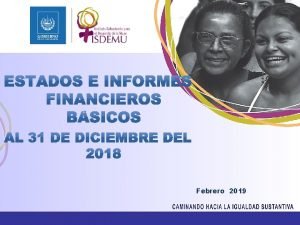 Febrero 2019 Los Estados e informes Financieros del