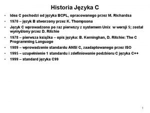 Historia Jzyka C Idea C pochodzi od jzyka