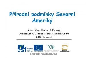 Prodn podmnky Severn Ameriky Autor Mgr Marian Solansk