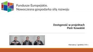 Dostpno w projektach Piotr Kowalski Warszawa 5 grudnia