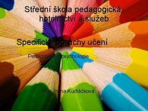 Stedn kola pedagogick hotelnictv a slueb Specifick poruchy