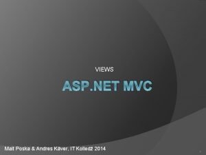 VIEWS ASP NET MVC Mait Poska Andres Kver