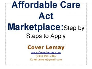 Affordable Care Act Marketplace Step by Steps to