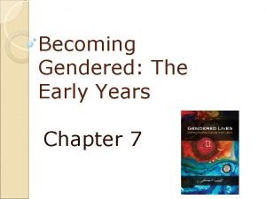 Becoming gendered