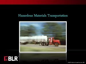 Hazardous Materials Transportation BLRBusiness Legal Resources 1506 BLRBusiness