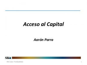 Acceso al Capital Aarn Parra SBA Loans Fundamentals