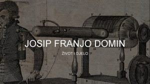 JOSIP FRANJO DOMIN IVOT I DJELO 18 STOLJEE