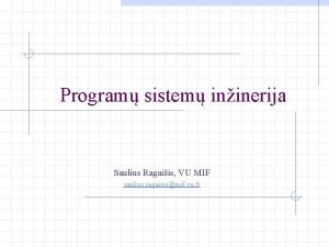 Program sistem ininerija Saulius Ragaiis VU MIF saulius