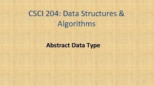CSCI 204 Data Structures Algorithms Abstract Data Type