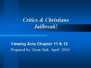 Critics Christians Jailbreak Viewing Acts Chapter 11 12