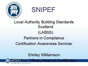 SNIPEF Local Authority Building Standards Scotland LABSS Partners