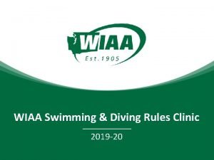 WIAA Swimming Diving Rules Clinic 2019 20 Introduction