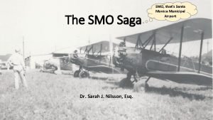 The SMO Saga SMO thats Santa Monica Municipal