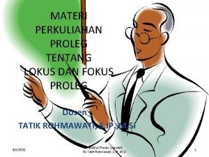 MATERI PERKULIAHAN PROLEG TENTANG LOKUS DAN FOKUS PROLEG