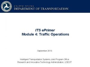 ITS e Primer Module 4 Traffic Operations September