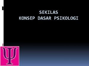 SEKILAS KONSEP DASAR PSIKOLOGI Potret Psikologi di indonesia