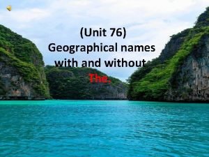 Geographical names with and without the