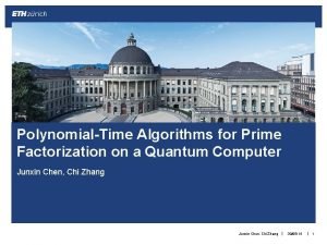 PolynomialTime Algorithms for Prime Factorization on a Quantum