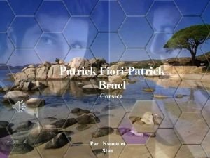 Patrick FioriPatrick Bruel Corsica Par Nanou et Stan